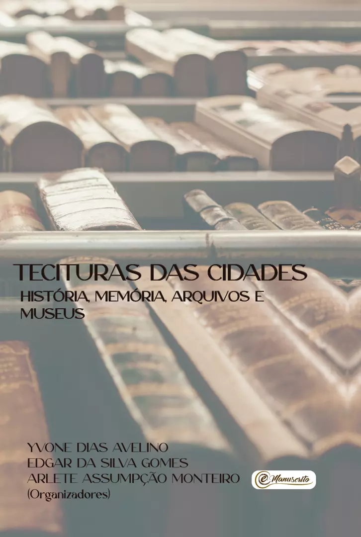 Tecituras das Cidades - História, Memória, Arquivos e Museus